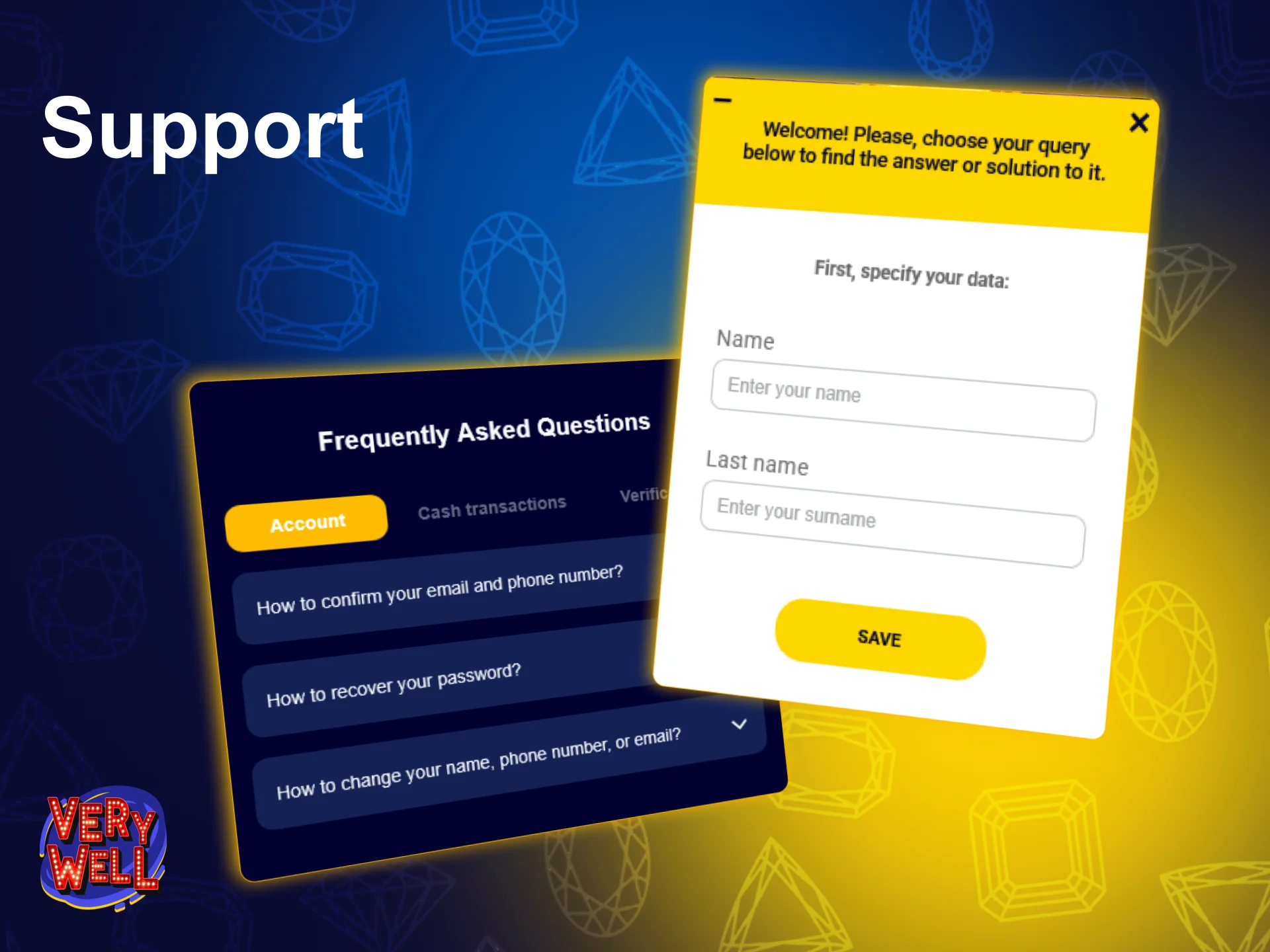 Contact professional VeryWell support for instant assistance with any promotions or rewards.