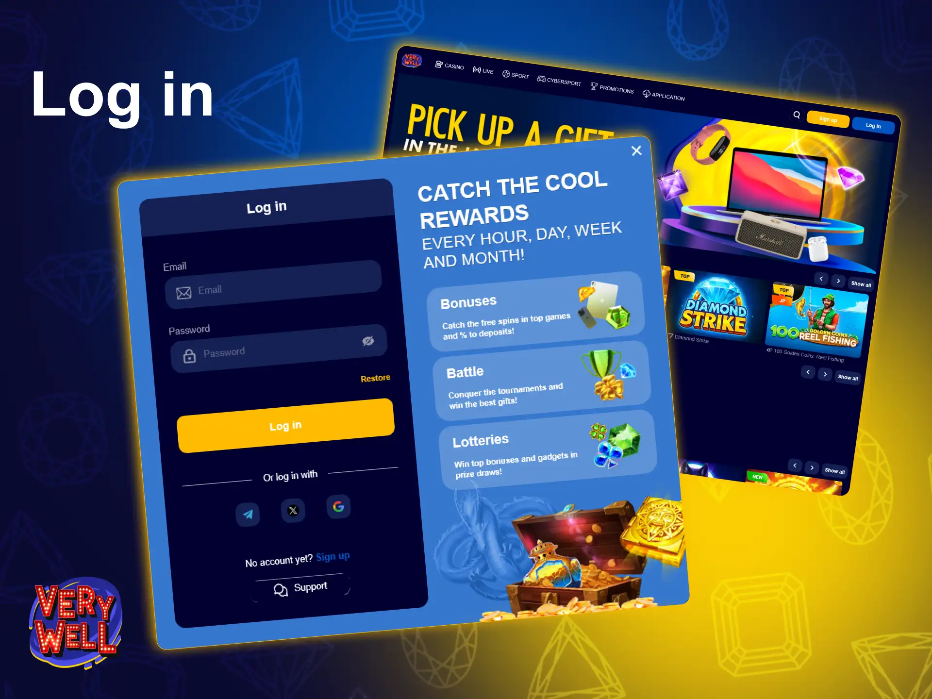 Log in to your personal VeryWell account to access top casino games.
